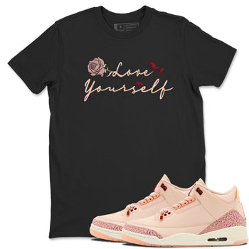Air Jordan 3 Valentine's Day shirts to match jordans Love Yourself graphic tee Valentines Day best t-shirts to wear with jordans SNRT Sneaker Tees unisex cotton Black 1 shirts