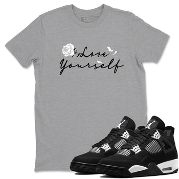 4s White Thunder shirts to match jordans Love Yourself sneaker match tees Air Jordan 4 White Thunder SNRT Sneaker Release Tees unisex cotton Heather Grey 1 crew neck shirts