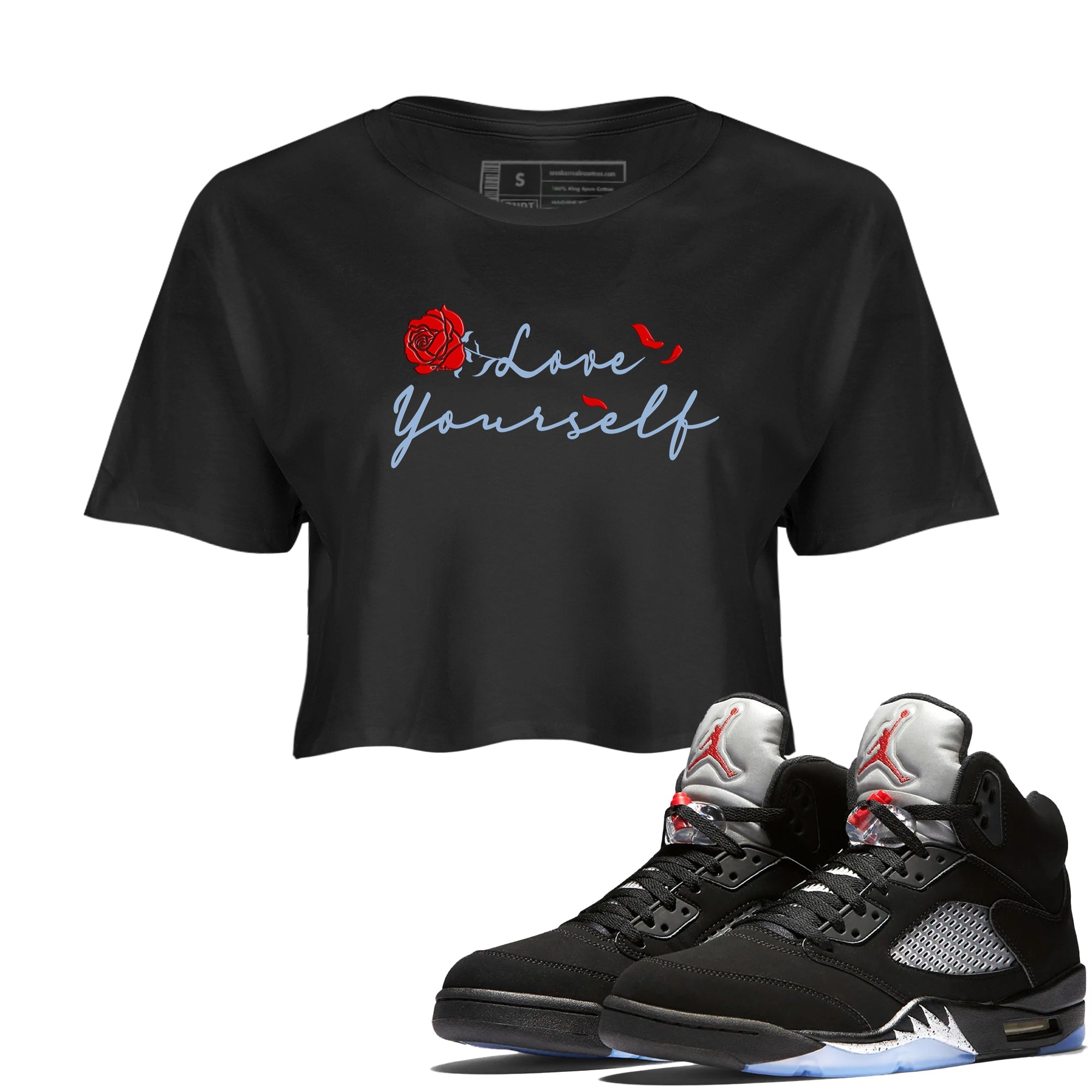 Jordan 5 Retro Reimagined shirts to match jordans Love Yourself sneaker match tees Air Jordan 5 Reimagined match shoes to clothes SNRT Sneaker Tees unisex cotton Black 1 crop tee