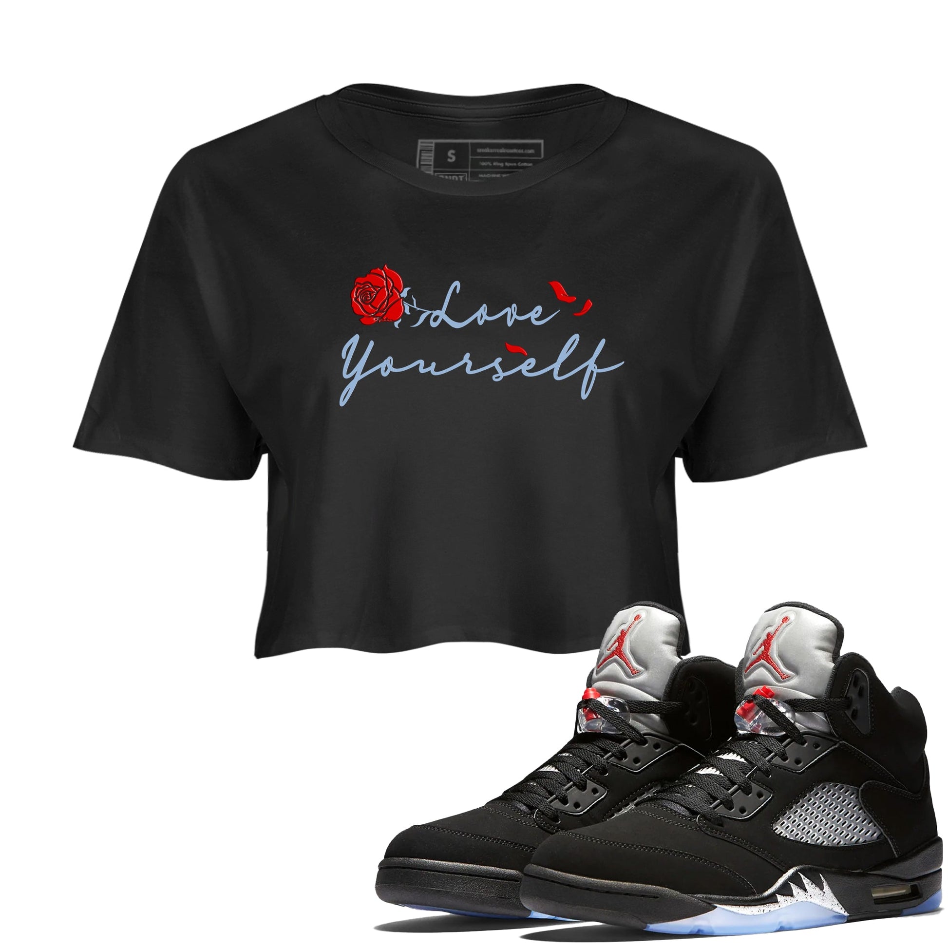 Jordan 5 Retro Reimagined shirts to match jordans Love Yourself sneaker match tees Air Jordan 5 Reimagined match shoes to clothes SNRT Sneaker Tees unisex cotton Black 1 crop tee