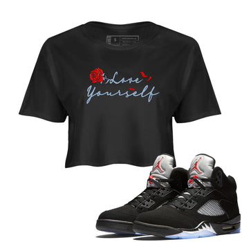Jordan 5 Retro Reimagined shirts to match jordans Love Yourself sneaker match tees Air Jordan 5 Reimagined match shoes to clothes SNRT Sneaker Tees unisex cotton Black 1 crop tee