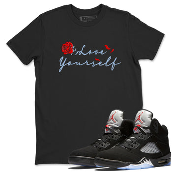 Jordan 5 Retro Reimagined shirts to match jordans Love Yourself sneaker match tees Air Jordan 5 Reimagined match shoes to clothes SNRT Sneaker Tees unisex cotton Black 1 shirts