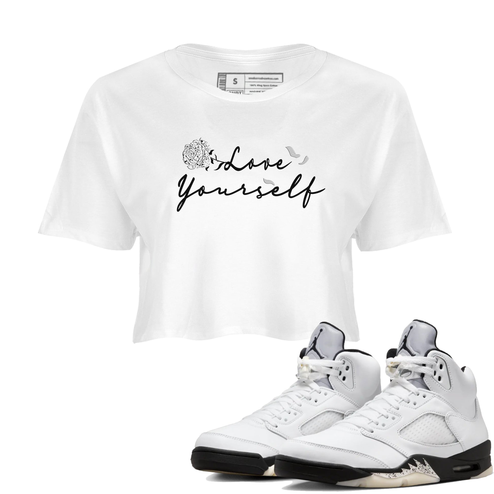 5s White Black shirts to match jordans Love Yourself best t shirts to wear with jordans Air Jordan 5 Retro White Black match shoes to clothes SNRT Sneaker Tees unisex cotton White 1 crop tee