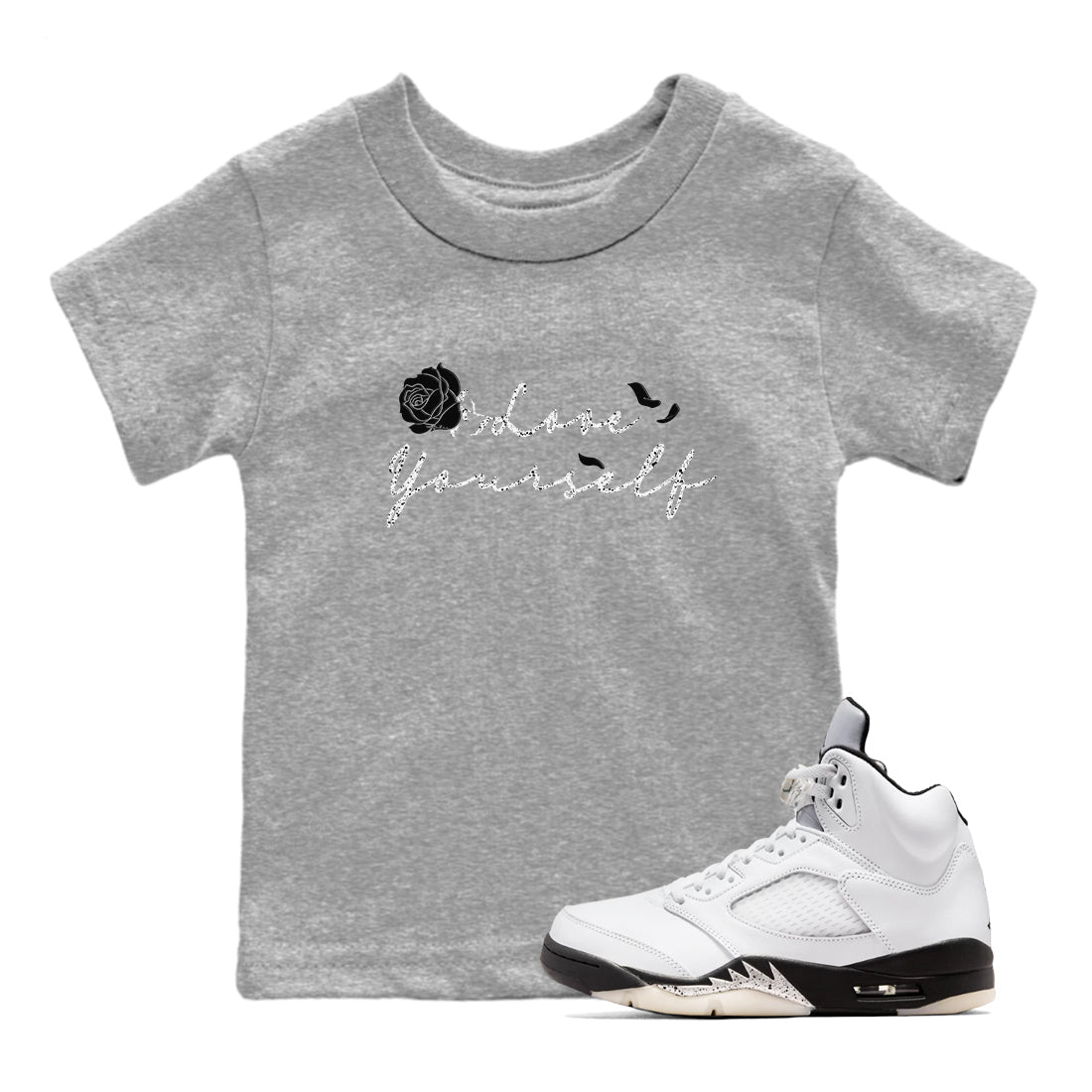 5s White Black shirts to match jordans Love Yourself best t shirts to wear with jordans Air Jordan 5 Retro White Black match shoes to clothes SNRT Sneaker Tees Youth Baby Heather Grey 1 tee