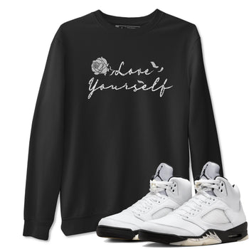 5s White Black shirts to match jordans Love Yourself best t shirts to wear with jordans Air Jordan 5 Retro White Black match shoes to clothes SNRT Sneaker Tees unisex cotton Black 1 shirts