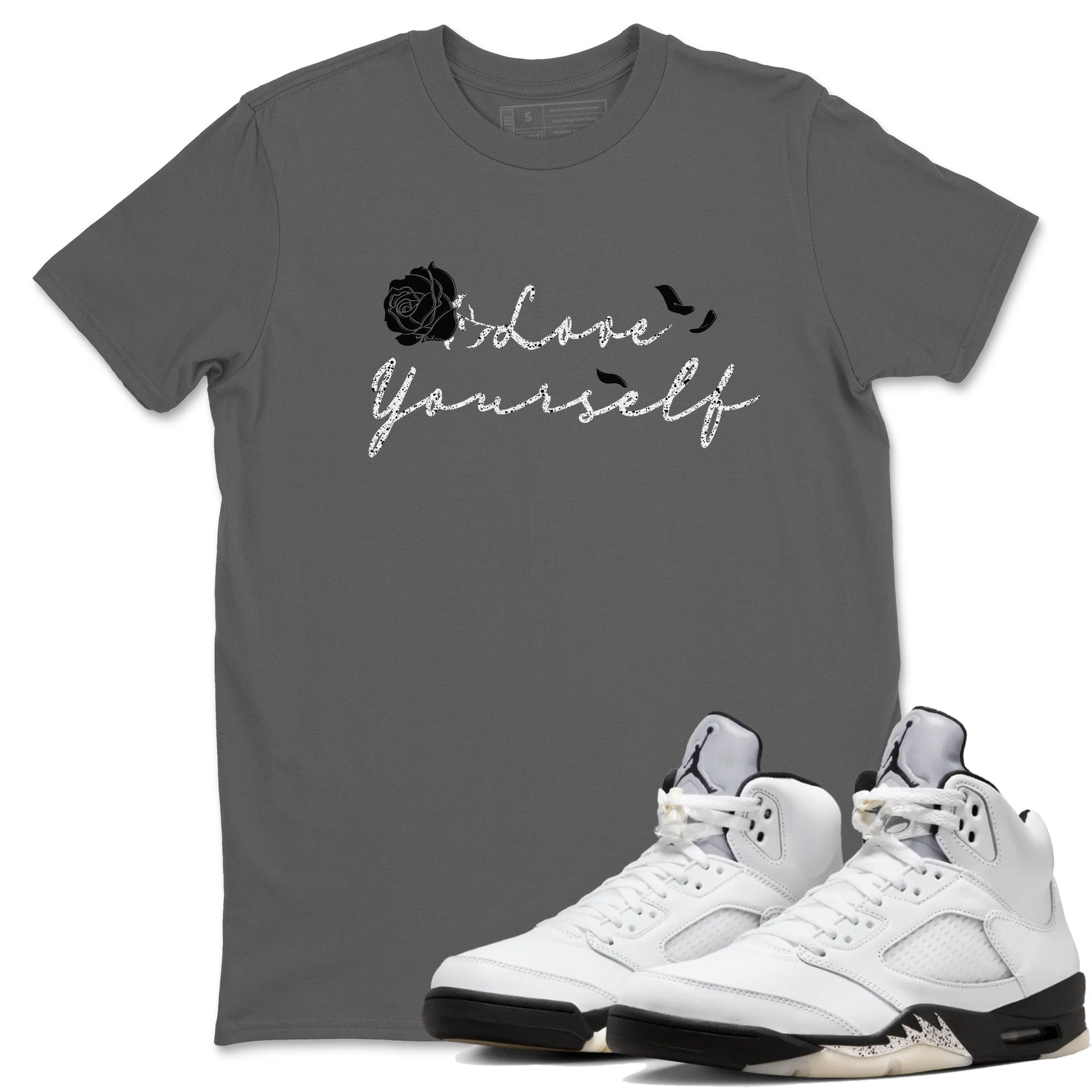 5s White Black shirts to match jordans Love Yourself best t shirts to wear with jordans Air Jordan 5 Retro White Black match shoes to clothes SNRT Sneaker Tees unisex cotton Cool Grey 1 shirts