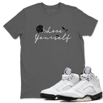 5s White Black shirts to match jordans Love Yourself best t shirts to wear with jordans Air Jordan 5 Retro White Black match shoes to clothes SNRT Sneaker Tees unisex cotton Cool Grey 1 shirts