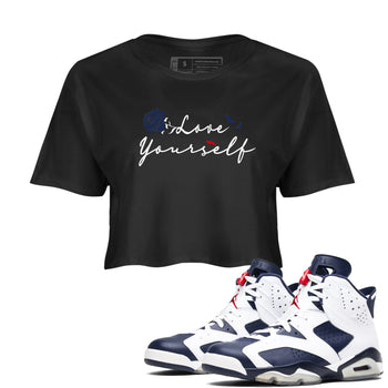 6s White And Midnight Navy shirts to match jordans Love Yourself sneaker match tees Air Jordan 6 White And Midnight Navy SNRT Sneaker Release Tees unisex cotton Black 1 Crop Shirts