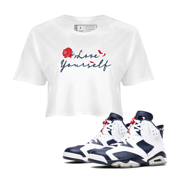 6s White And Midnight Navy shirts to match jordans Love Yourself sneaker match tees Air Jordan 6 White And Midnight Navy SNRT Sneaker Release Tees unisex cotton White 1 Crop Shirts