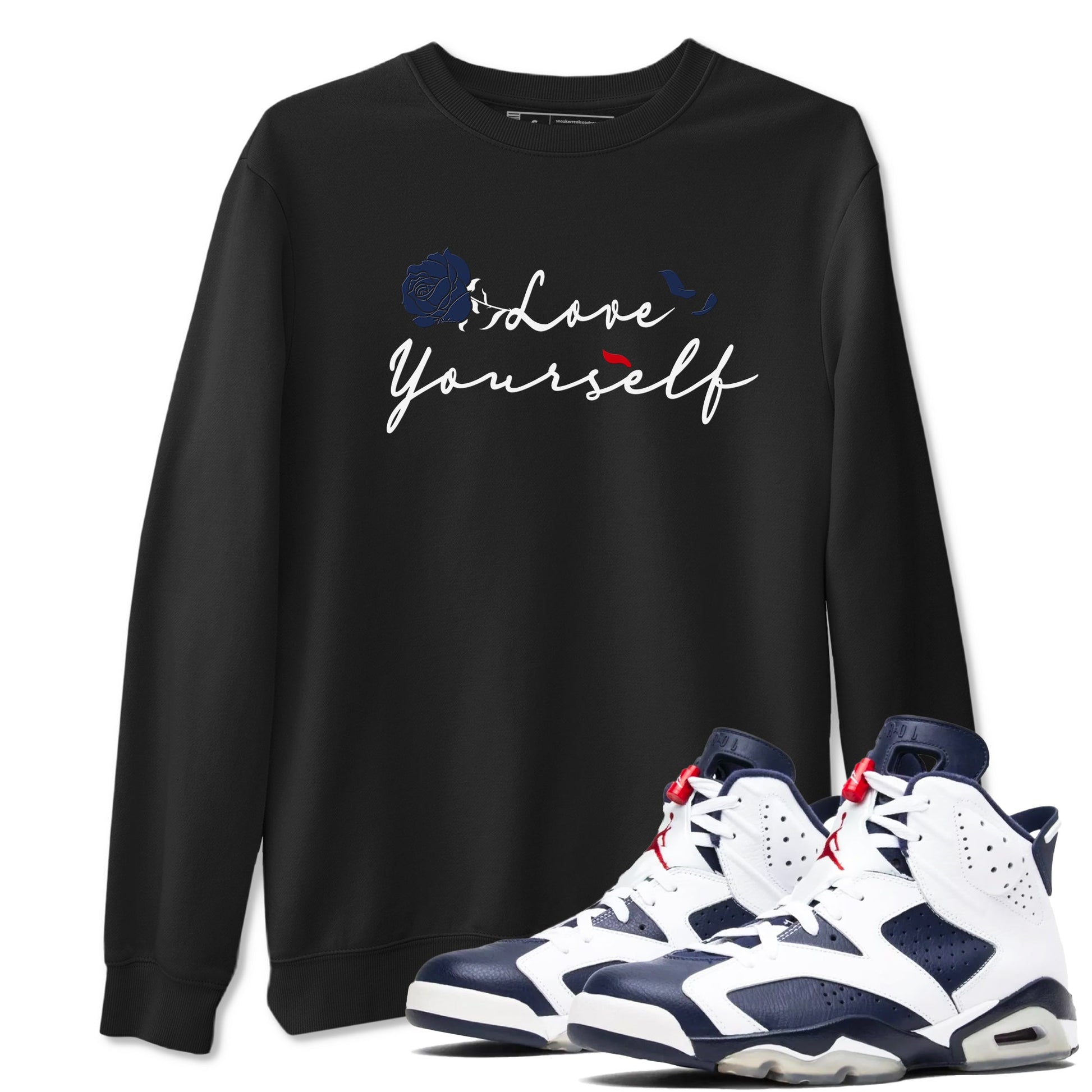 6s White And Midnight Navy shirts to match jordans Love Yourself sneaker match tees Air Jordan 6 White And Midnight Navy SNRT Sneaker Release Tees unisex cotton Black 1 crew neck shirts