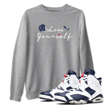 6s White And Midnight Navy shirts to match jordans Love Yourself sneaker match tees Air Jordan 6 White And Midnight Navy SNRT Sneaker Release Tees unisex cotton Heather Grey 1 crew neck shirts