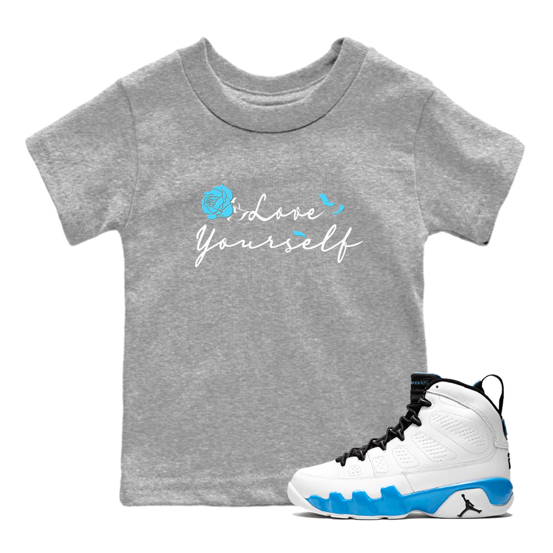 AJ9 Powder Blue shirt to match jordans Love Yourself sneaker tees Air Jordan 9 Powder Blue SNRT sneaker release tees baby toddler Heather Grey 1 cotton Shirt