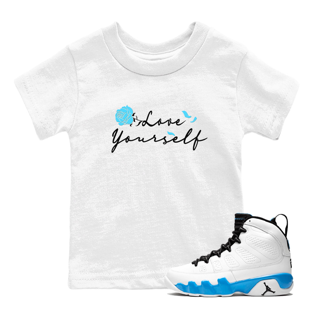 AJ9 Powder Blue shirt to match jordans Love Yourself sneaker tees Air Jordan 9 Powder Blue SNRT sneaker release tees baby toddler White 1 cotton Shirt