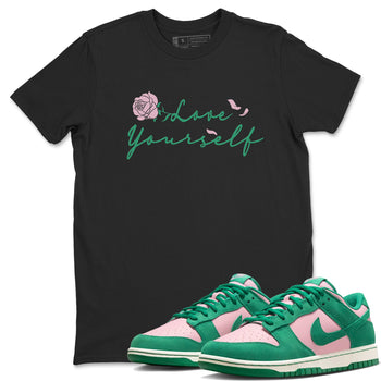 Dunk Low Medium Soft Pink Malachite shirt to match jordans Love Yourself sneaker tees Dunk Medium Soft Pink Malachite SNRT Sneaker Release Tees unisex cotton Black 1 crew neck shirt