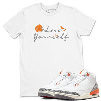3s Georgia Peach shirt to match jordans Love Yourself sneaker tees Air Jordan 3 Georgia Peach SNRT Sneaker Release Tees unisex cotton White 1 crew neck shirt