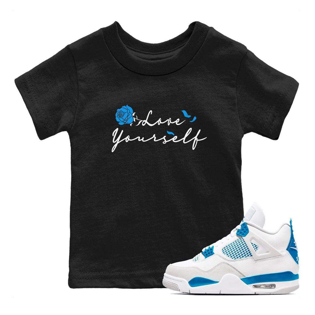 AJ 4 Military Blue shirt to match jordans Love Yourself sneaker tees Air Jordan 4 Military Blue SNRT sneaker release tees baby toddler Black 1 cotton Shirt