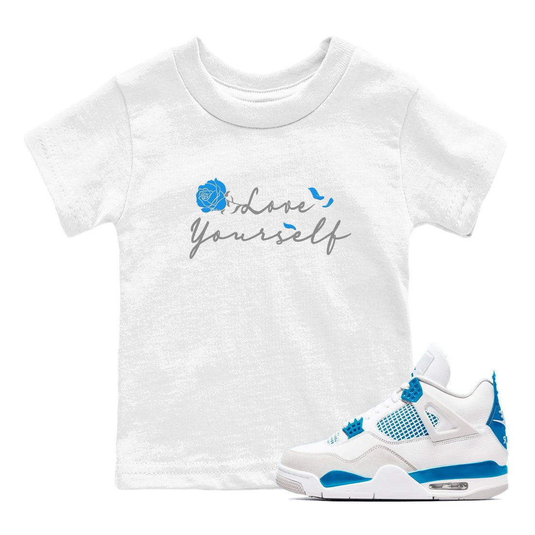 AJ 4 Military Blue shirt to match jordans Love Yourself sneaker tees Air Jordan 4 Military Blue SNRT sneaker release tees baby toddler White 1 cotton Shirt