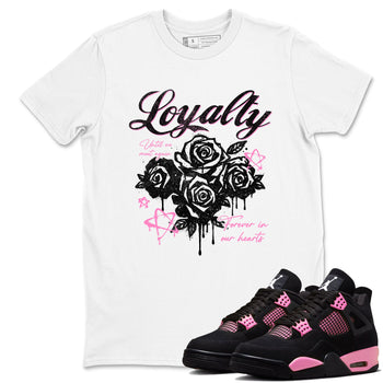 Perfect Valentine's Day Gifts graphic tee  – Sneaker Tees To Match Air Jordan 4 Pink Thunder – Loyalty Tee White 1