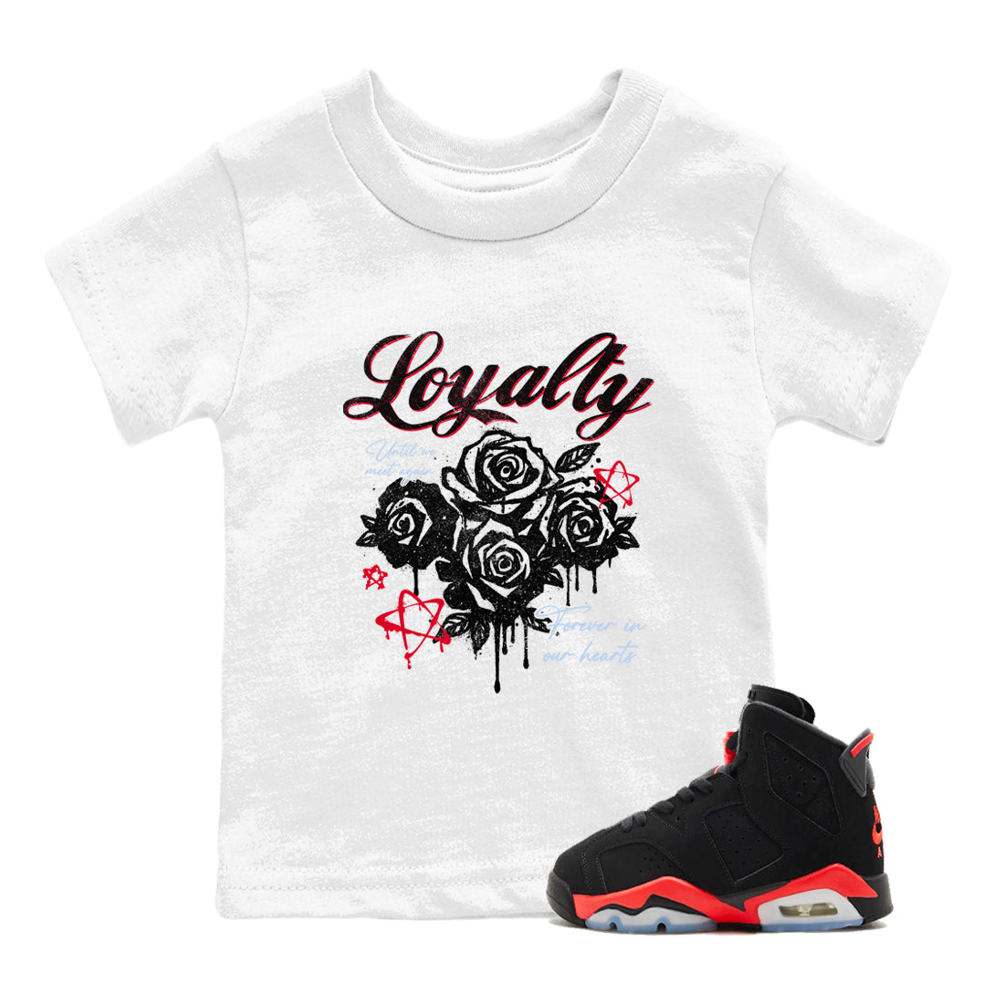 Sneaker match tees – Sneaker Tees To Match Air Jordan 6 Reverse Infrared Shoes – Loyalty Kids T-Shirt White 1
