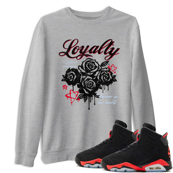 Sneaker match tees – Sneaker Tees To Match Air Jordan 6 Reverse Infrared Shoes – Loyalty Tee Heather Grey 1