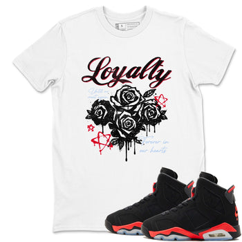 Sneaker match tees – Sneaker Tees To Match Air Jordan 6 Reverse Infrared Shoes – Loyalty Tee White 1