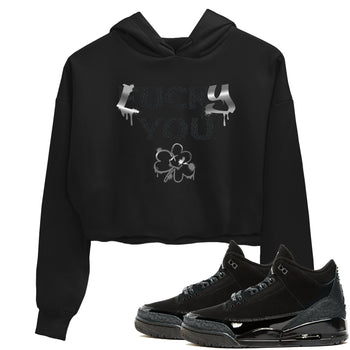 3s Black Cat shirts to match jordans Lucky You sneaker match tees Air Jordan 3 Retro Black Cat match shoes to clothes SNRT Sneaker Tees unisex cotton Black 1 crop tee