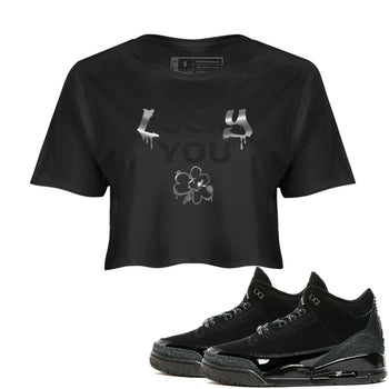 3s Black Cat shirts to match jordans Lucky You sneaker match tees Air Jordan 3 Retro Black Cat match shoes to clothes SNRT Sneaker Tees unisex cotton Black 1 crop tee