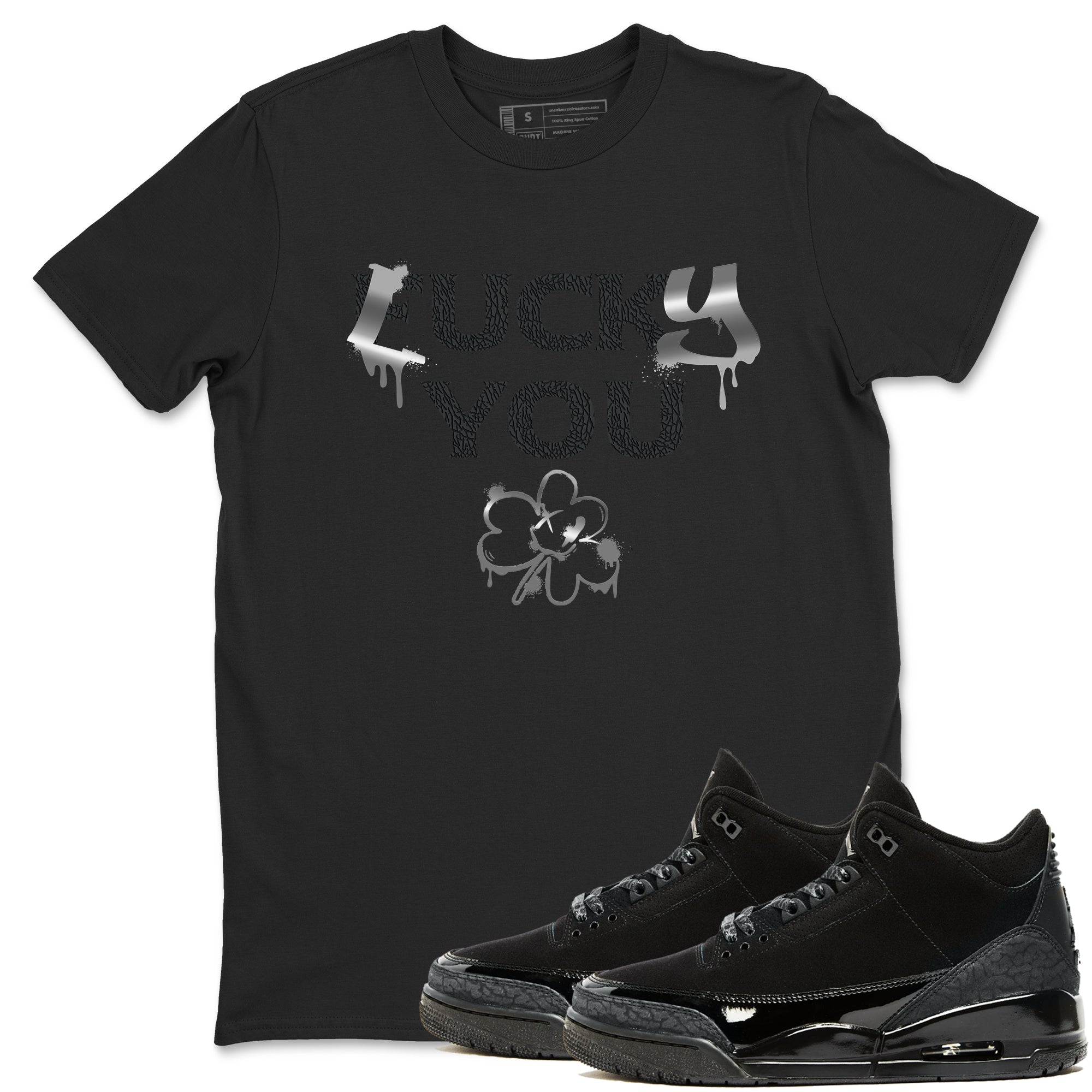 3s Black Cat shirts to match jordans Lucky You sneaker match tees Air Jordan 3 Retro Black Cat match shoes to clothes SNRT Sneaker Tees unisex cotton Black 1 shirts