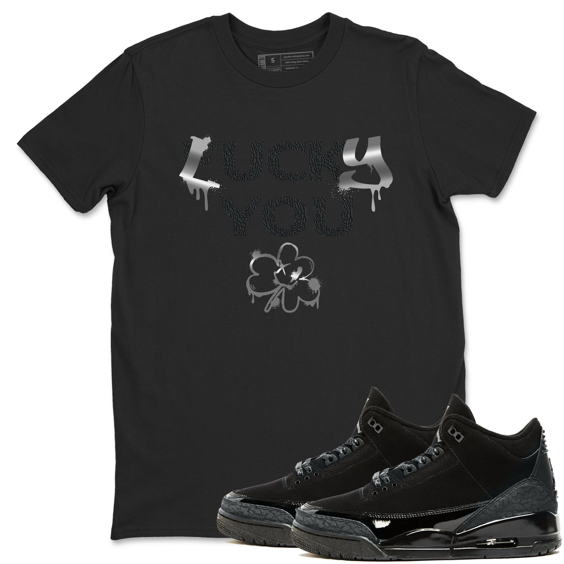 3s Black Cat shirts to match jordans Lucky You sneaker match tees Air Jordan 3 Retro Black Cat match shoes to clothes SNRT Sneaker Tees unisex cotton Black 1 shirts