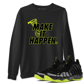 Foams One Black Volt shirts to match jordans Make It Happen sneaker match tees Air Foamposite One Black and Volt match shoes to clothes SNRT Sneaker Tees unisex cotton Black 1 shirts