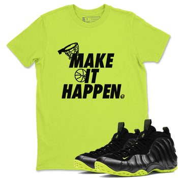 Foams One Black Volt shirts to match jordans Make It Happen sneaker match tees Air Foamposite One Black and Volt match shoes to clothes SNRT Sneaker Tees unisex cotton Safety Green 1 shirts