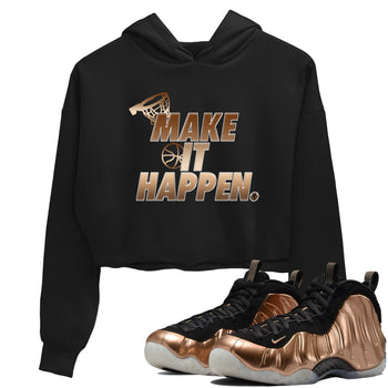 Foams One Metallic Copper shirts to match jordans Make It Happen sneaker match tees Air Foamposite One Metallic Copper match shoes to clothes SNRT Sneaker Tees unisex cotton Black 1 crop tee