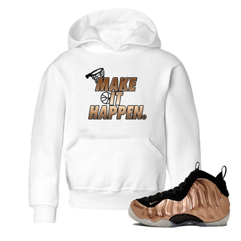 Foams One Metallic Copper shirts to match jordans Make It Happen sneaker match tees Air Foamposite One Metallic Copper match shoes to clothes SNRT Sneaker Tees Youth Baby White 1 tee