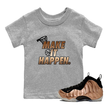 Foams One Metallic Copper shirts to match jordans Make It Happen sneaker match tees Air Foamposite One Metallic Copper match shoes to clothes SNRT Sneaker Tees Youth Baby Heather Grey 1 tee