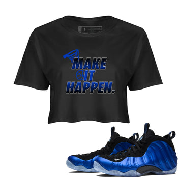 Air Foamposite One Royal Shirts To Match Jordans Make It Happen Sneaker Shirts Air Foamposite One Royal SNRT Sneaker Release Tees Unisex Cotton Crew Neck Black 1 Crop Shirts