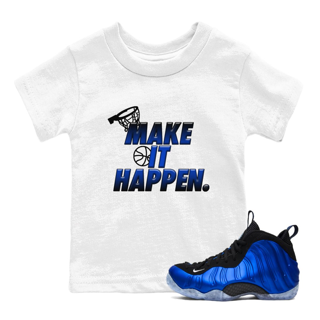 Air Foamposite One Royal Shirts To Match Jordans Make It Happen Sneaker Shirts Air Foamposite One Royal SNRT Sneaker Release Tees Baby Youth Toddler White 1 crew neck shirts