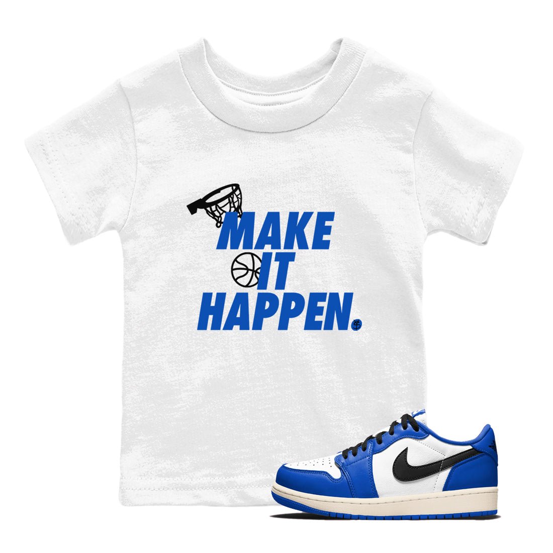 1s Game Royal shirts to match jordans Make It Happen sneaker match tees Air Jordan 1 Retro Low OG Game Royal match shoes to clothes SNRT Sneaker Tees Youth Baby White 1 tee