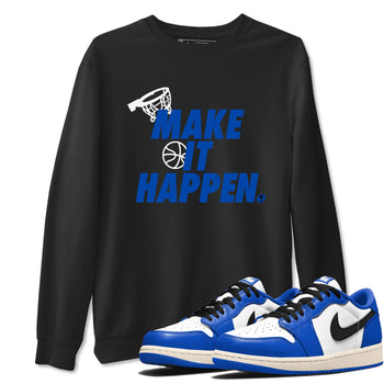1s Game Royal shirts to match jordans Make It Happen sneaker match tees Air Jordan 1 Retro Low OG Game Royal match shoes to clothes SNRT Sneaker Tees unisex cotton Black 1 shirts