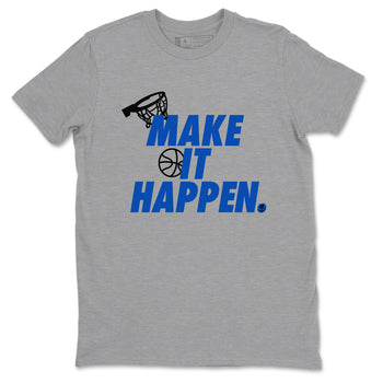 1s Game Royal shirts to match jordans Make It Happen sneaker match tees Air Jordan 1 Retro Low OG Game Royal match shoes to clothes SNRT Sneaker Tees unisex cotton Heather Grey 2 shirts