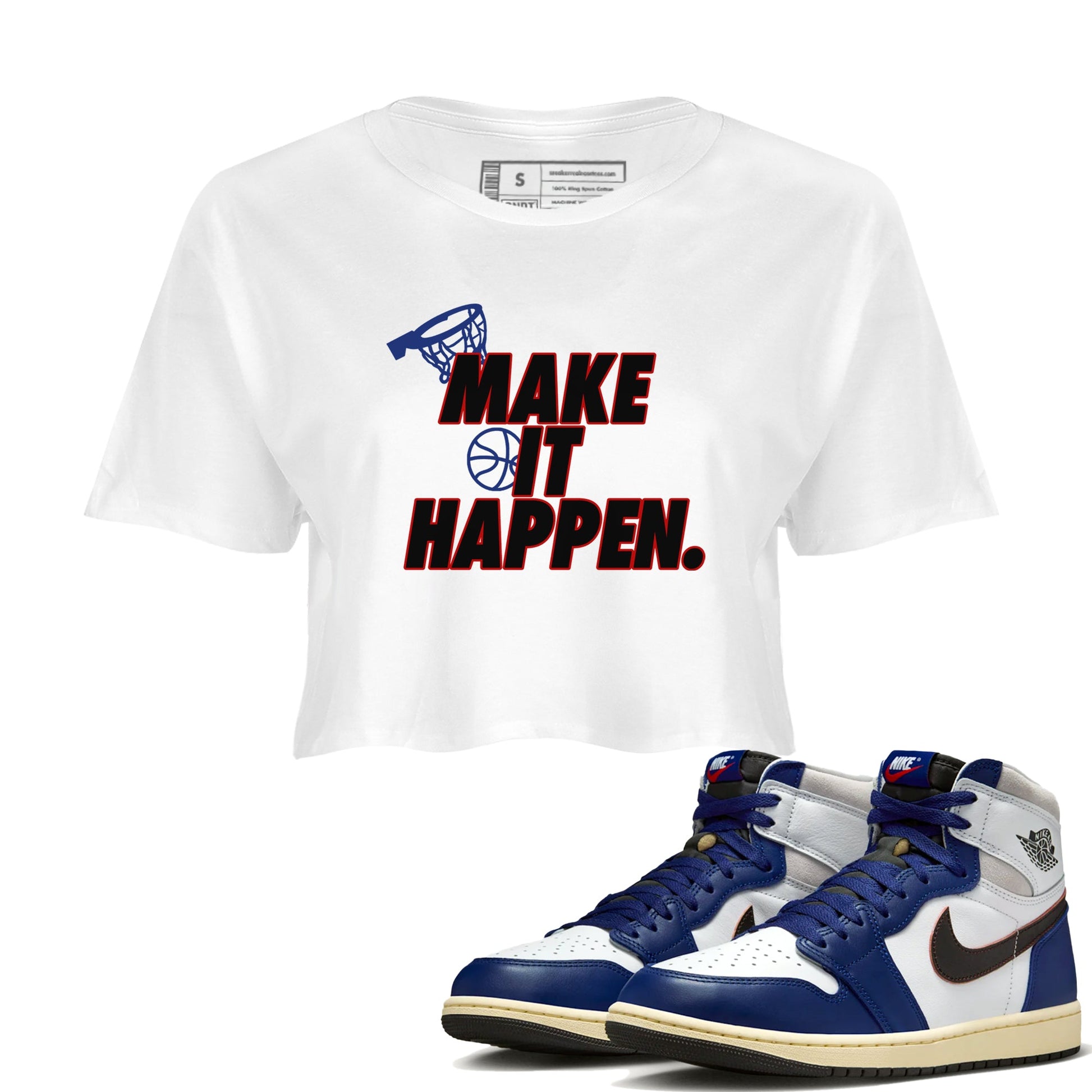 1s Rare Air shirts to match jordans Make It Happen sneaker match tees Air Jordan 1 High OG Rare Air Deep Royal Blue match shoes to clothes SNRT Sneaker Tees unisex cotton White 1 crop tee