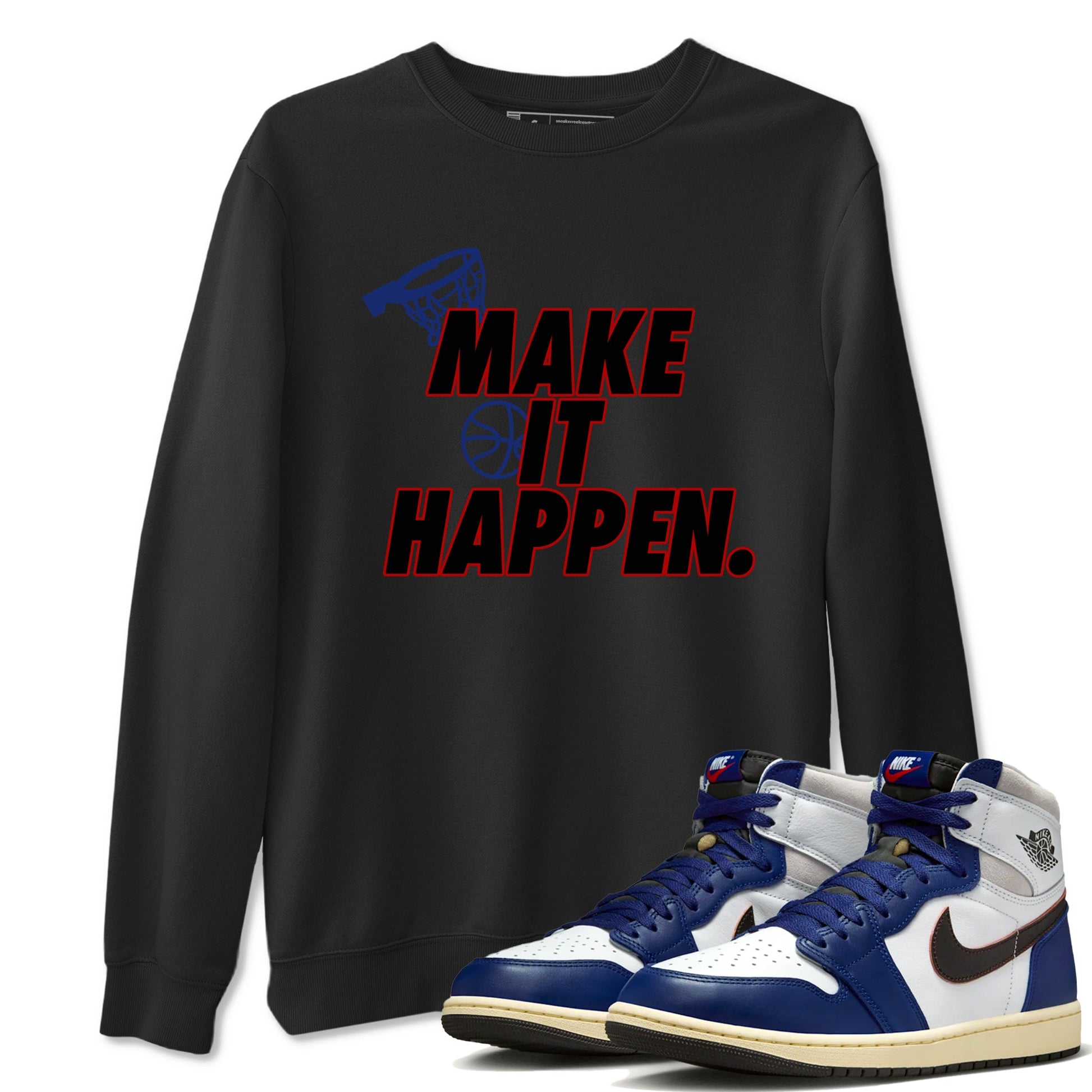 1s Rare Air shirts to match jordans Make It Happen sneaker match tees Air Jordan 1 High OG Rare Air Deep Royal Blue match shoes to clothes SNRT Sneaker Tees unisex cotton Black 1 shirts