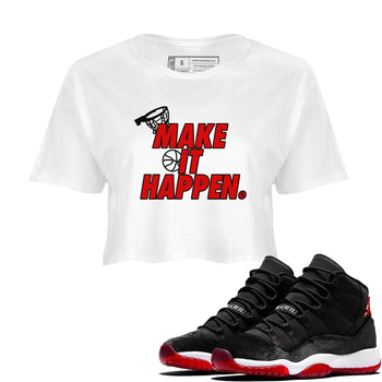 11s Bred Velvet shirts to match jordans Make It Happen sneaker match tees Air Jordan 11 Retro Bred Velvet match shoes to clothes SNRT Sneaker Tees unisex cotton White 1 crop tee
