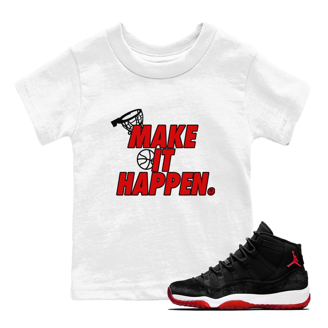 11s Bred Velvet shirts to match jordans Make It Happen sneaker match tees Air Jordan 11 Retro Bred Velvet match shoes to clothes SNRT Sneaker Tees Youth Baby White 1 tee