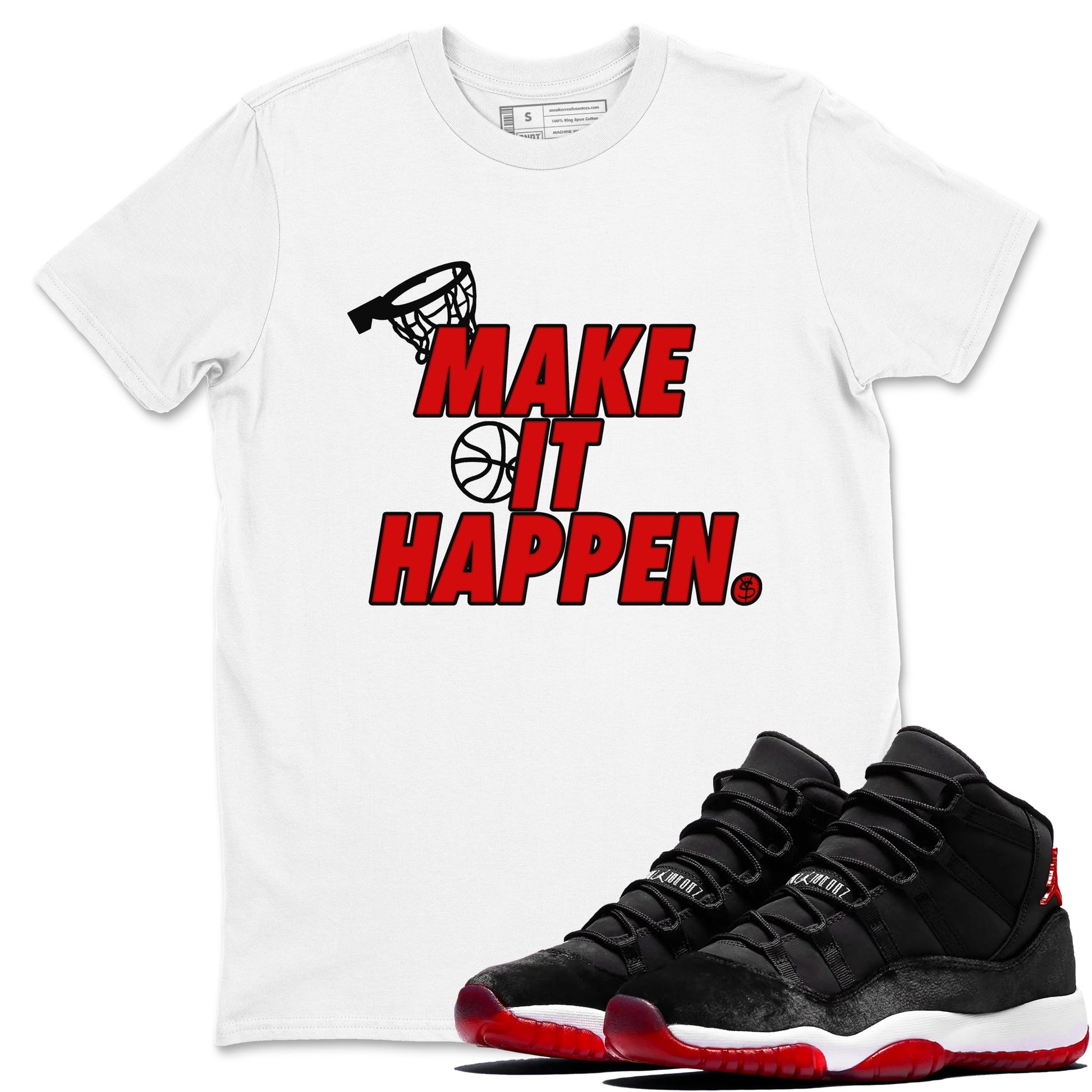 11s Bred Velvet shirts to match jordans Make It Happen sneaker match tees Air Jordan 11 Retro Bred Velvet match shoes to clothes SNRT Sneaker Tees unisex cotton White 1 shirts