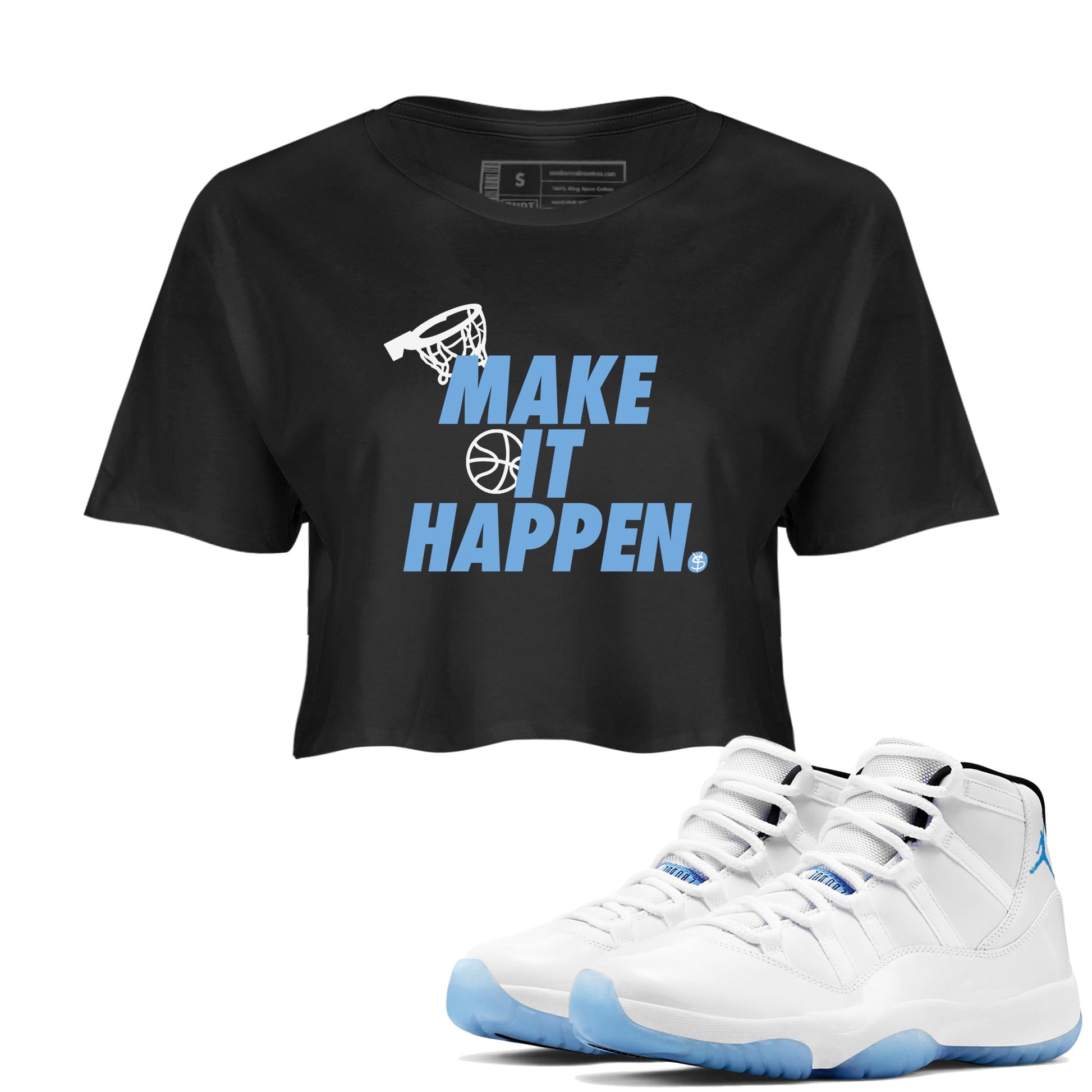 11s Legend Blue shirts to match jordans Make It Happen best t shirts to wear with jordans AJ11 Retro Legend Blue match shoes to clothes SNRT Sneaker Tees unisex cotton Black 1 crop tee