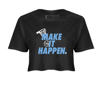 11s Legend Blue shirts to match jordans Make It Happen best t shirts to wear with jordans AJ11 Retro Legend Blue match shoes to clothes SNRT Sneaker Tees unisex cotton Black 2 crop tee