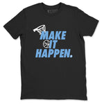 11s Legend Blue shirts to match jordans Make It Happen best t shirts to wear with jordans AJ11 Retro Legend Blue match shoes to clothes SNRT Sneaker Tees unisex cotton Black 2 shirts