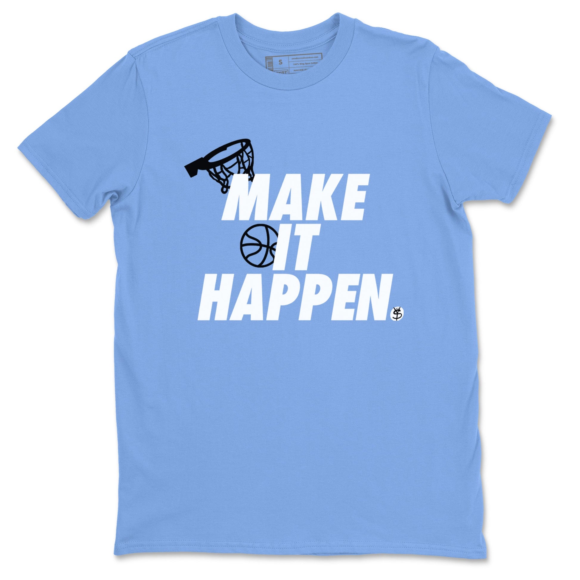 11s Legend Blue shirts to match jordans Make It Happen best t shirts to wear with jordans AJ11 Retro Legend Blue match shoes to clothes SNRT Sneaker Tees unisex cotton Carolina Blue 2 shirts