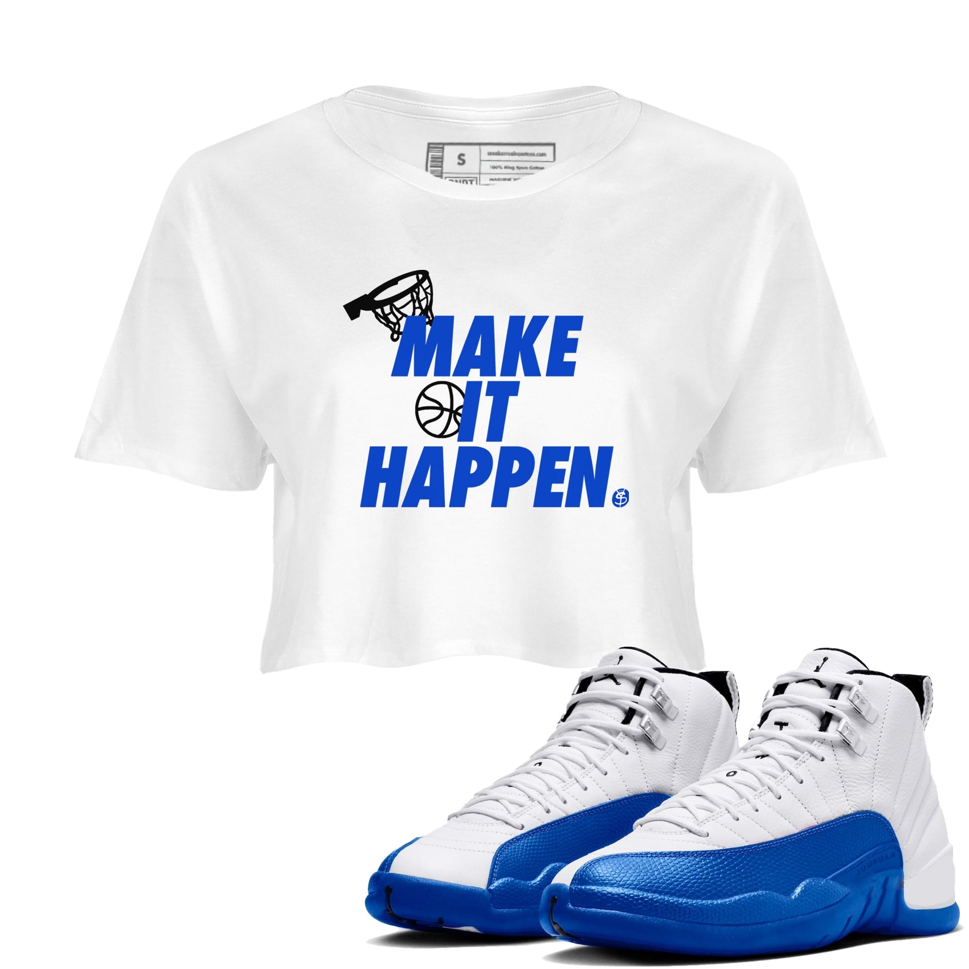 12s Blueberry shirts to match jordans Make It Happen best t shirts to wear with jordans AJ12 White & Game Royal match shoes to clothes SNRT Sneaker Tees unisex cotton White 1 crop tee