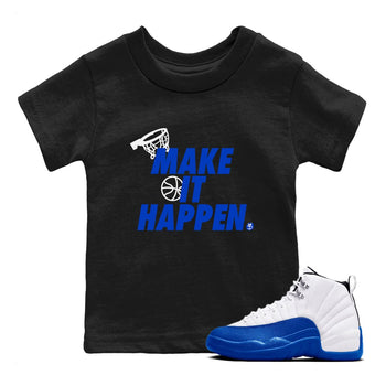 12s Blueberry shirts to match jordans Make It Happen best t shirts to wear with jordans AJ12 White & Game Royal match shoes to clothes SNRT Sneaker Tees Youth Baby Black 1 tee